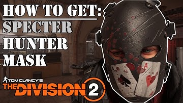 HOW TO GET the Specter Hunter Mask | The Division 2