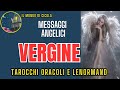 ♍ VERGINE ♍ MESSAGGI ANGELICI ♍