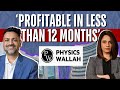 Promoter Stake Sale, Profitability &amp; Plan Ahead: Physicswallah Co-Founder Answers It All