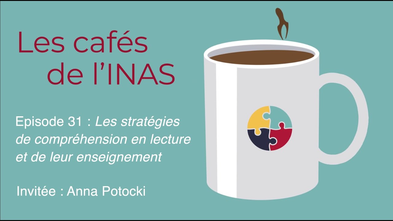 Les cafés de l'INAS - épisode 31 Les stratégies de compréhension en lecture et de leur enseignement"