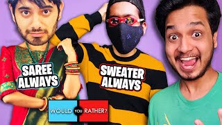 Indian Would you Rather *FUNNIEST EDITION* ft. @YesSmartyPie @DREAMBOYYT