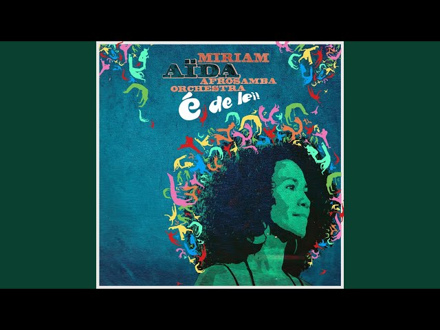 MIRIAM AIDA & AFROSAMBA ORCHESTRA - Canto De Ossanha