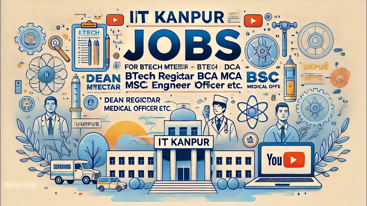 IIT kanpur jobs for BTech Mtech BCA MCA BSc candidates| dean registrar ...