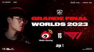 Weibo Gaming x T1 (Jogo 1) - Worlds 2023: Grande Final