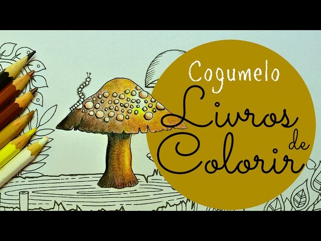 Cogumelo - Floresta Encantada - Livros de Colorir 