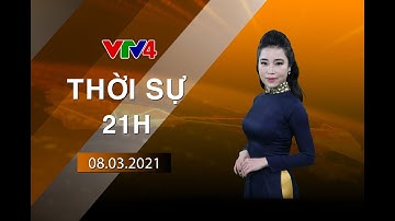 Bản tin thời sự tiếng Việt 21h - 08/03/2021| VTV4