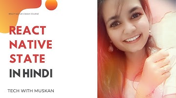 #6 React Native State in Hindi | Beginner to Advanced crash course