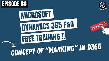 EPISODE 66 | Concept of "Marking" in Microsoft Dynamics 365 Finance and Operations