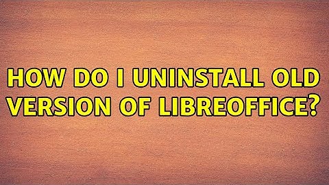 Ubuntu: How do I uninstall old version of LibreOffice?