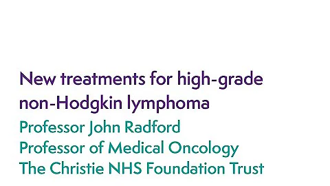 Lymphoma Focus Day Prof John Radford new treatment...