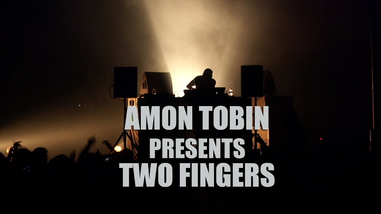 two fingers amon tobin tour