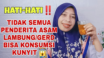 TERNYATA TIDAK SEMUA PENDERITA ASAM LAMBUNG/GERD BISA KONSUMSI KUNYIT | SIMAK PENJELASANNYA