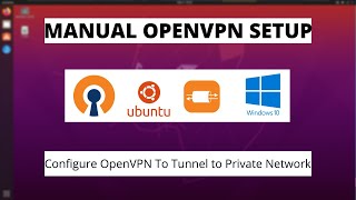 Manual Lab Setup For OpenVPN Server & Tunnel Two Clients [ Linux & Windows ] To Reach Web Server.