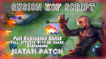 Gusion KOF Skin Script Full Explosion Sound Natan Patch Full Effects | YHA
