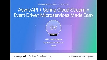 AsyncAPI + Spring Cloud Stream = Event-Driven Microservices Made Easy - Giri Venkatesan, Solace