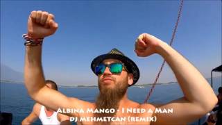 DJ MEHMETCAN ☆  Albina Mango - I Need a Man  (Club Remix) Resimi