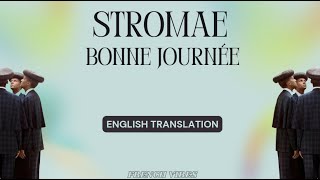 Stromae - Bonne journée English Translation