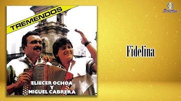 Fidelina – Eliecer Ochoa, Miguel Cabrera - Remasterizado | Vallenato