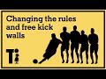 Changing the rules and free kick walls