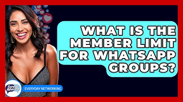 What Is The Member Limit For WhatsApp Groups? - Everyday-Networking