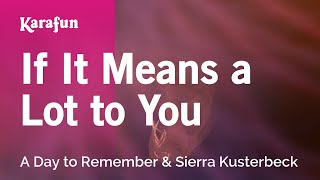 If It Means a Lot to You - A Day to Remember & Sierra Kusterbeck | Karaoke Version | KaraFun