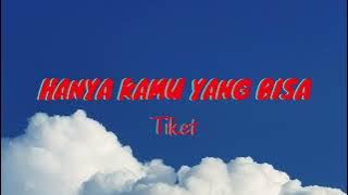 Hanya Kamu Yang Bisa - Tiket (Lyrics & Translated)