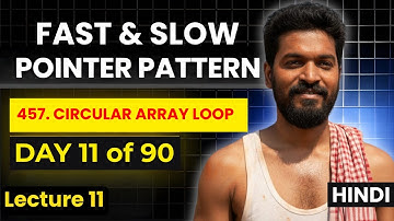 Day 11/90 |⚡457. Circular Array Loop | Fast & Slow Pointers Pattern | DSA Pattern