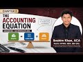 Chapter 2: The Accounting Equation | Accounting – CA Certificate Level | By Ibrahim Khan, ACA