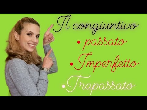 Il Congiuntivo Passato-Imperfetto - Trapassato /Η Υποτακτική Αορίστου- Παρατατικού- Υπερσυντελικου