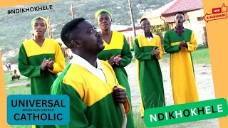 UNIVERSAL CATHOLIC - NDIKHOKHELE BAWO (Ntshireletse Ntate)