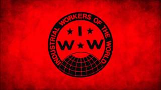 Video thumbnail of "IWW Song Lyrics|Should I Ever Be A Soldier"