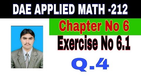 DAE Math 212|| 2nd year || Applied Mathematics- 212||Chapter 6 ||Exercise 6.1|| Question 4