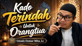 The True Meaning of Devotion to Your Parents - Ustadz Oemar Mita, Lc