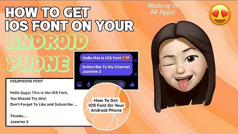 HOW TO GET IPHONE/IOS FONT ON YOUR ANDROID PHONE | Jazmine 2