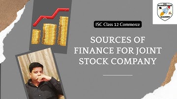 Sources of Finance for Joint Stock Companies |ISC Class 12 Commerce Backbenchers Academy #Mayank Sir