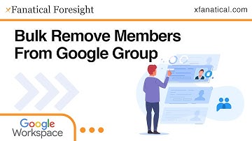 Bulk delete users from the group in Google Workspace using xFanatical Foresight