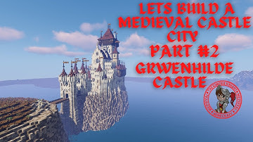 Let’s Build a Medieval Castle and City Part 2 (Grwenhilde Castle)