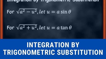 Integration by Trigonometric Substitution | Lesson 10