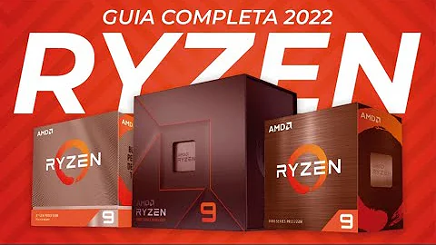 The Ultimate Guide to Ryzen Processors: Everything You Need to Know (2022)