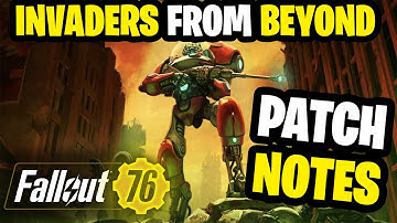 Invaders From Beyond Update Patch Notes - Improvements, Bug Fixes, and much more! Fallout 76  2022