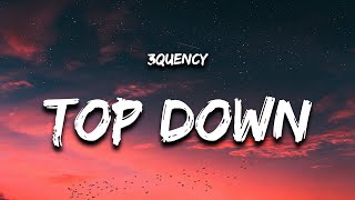 3Quency - Top Down (Lyrics)