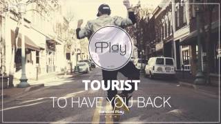 Tourist - To Have You Back