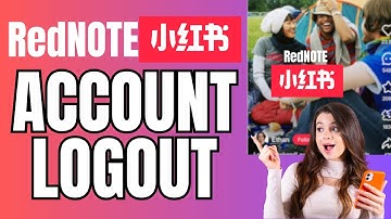 How to Logout in Rednote 2025?