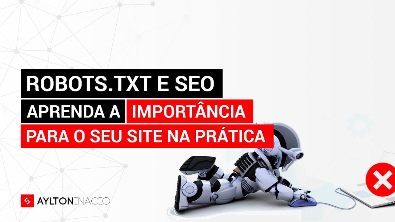 Robots.txt - O Guia Definitivo para Projetos de SEO