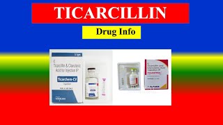 Ticarcillin - Generic Name, Drug Cl, Brande Name ,Precautions , How To Use, Side Effects