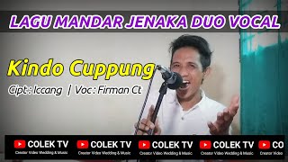 Kindo Cuppung | Cipt Iccang Kallena ( duo vocal Firman Ct )
