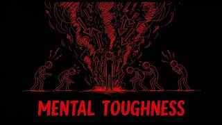 The Mental Toughness Secret They Don’t Want You to Know