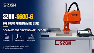 SZGH - S600 -6 DXF ROBOT PROGAMMMING DEMO  SRARA ROBOT DRAWING APPLICATION