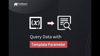 FineReport10.0 Training for Beginners - Lesson 4: Template Parameter
