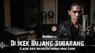 Download Lagu Di ikek Bujang Subarang - Davhen | Classic Rock Version Minang Music Cover MP3